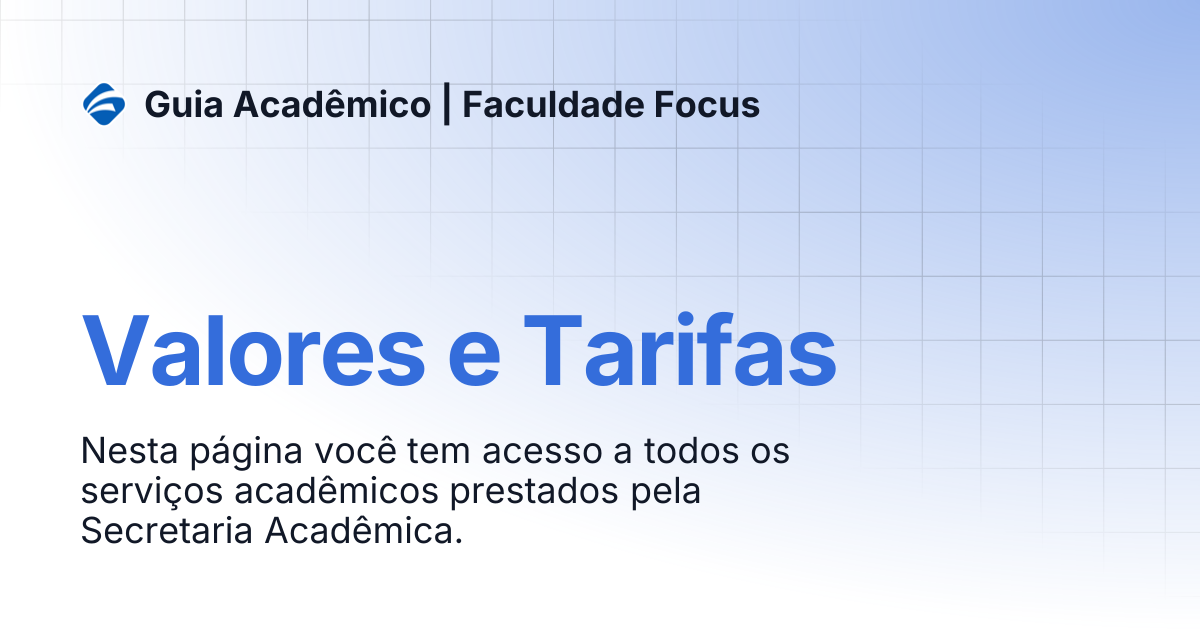 Valores e Tarifas | Guia Acadêmico | Faculdade Focus